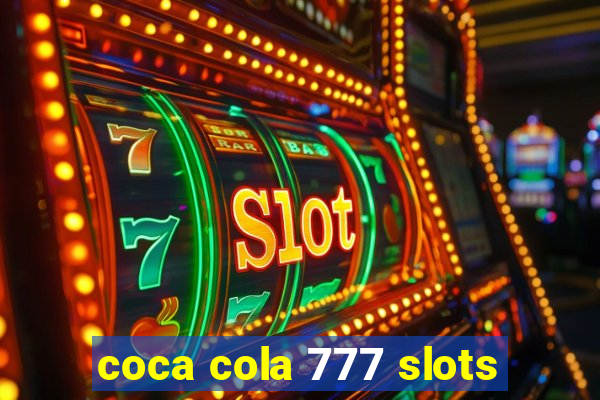 coca cola 777 slots